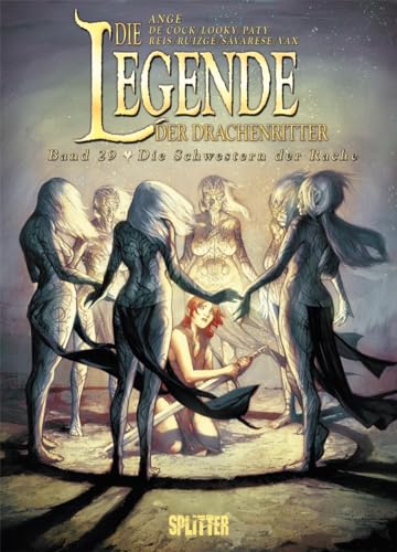 Die Legende der Drachenritter. Band 29: Die Schwestern der Rache Die Legende der Drachenritter. Band 29: Die Schwestern der Rache von Splitter Verlag