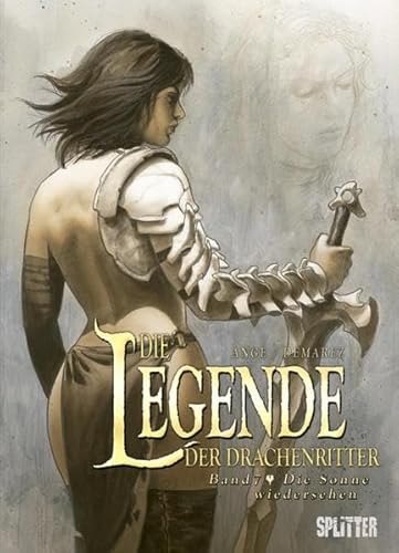 Die Legende der Drachenritter. Band 7: Die Sonne wiedersehen Die Legende der Drachenritter. Band 7: Die Sonne wiedersehen