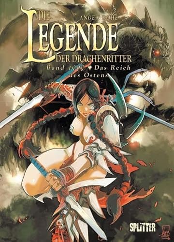 Legende der Drachenritter, Die: Band 1000. Das Reich des Ostens Legende der Drachenritter, Die: Band 1000. Das Reich des Ostens