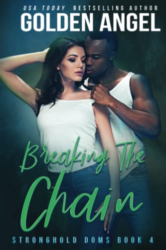 Breaking the Chain (Stronghold Doms, Band 4) von Independently Published