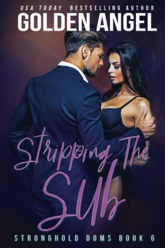 Stripping the Sub (Stronghold Doms, Band 6) von Independently Published