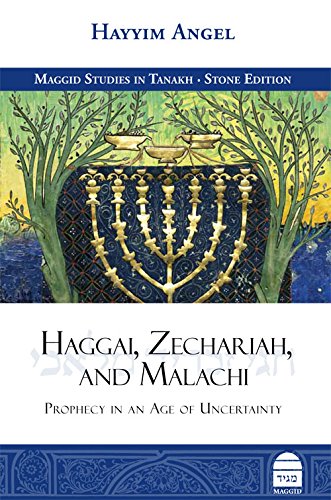 HAGGAI ZECHARIAH & MALACHI: Prophecy in an Age of Uncertainty