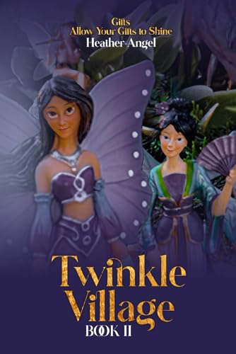 Twinkle Village BOOK II: Gifts - Allow Your Gifts to Shine von Independently published