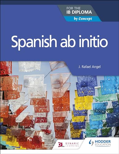 Spanish ab initio for the IB Diploma: by Concept von Hodder Education Group