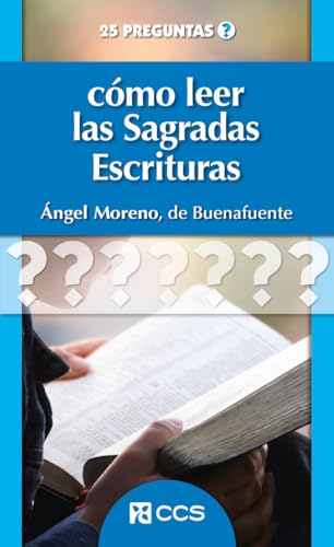Cómo leer las Sagradas Escrituras (25 preguntas, Band 26) von EDITORIAL CCS