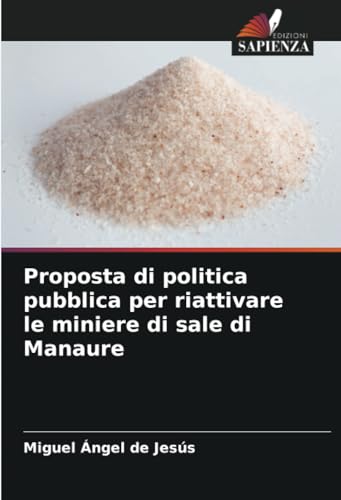 Proposta di politica pubblica per riattivare le miniere di sale di Manaure von Edizioni Sapienza