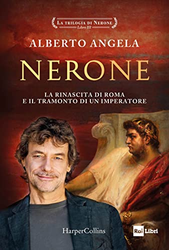 Nerone. La rinascita di Roma e il tramonto di un imperatore. La trilogia di Nerone (Vol. 3) Nerone. La rinascita di Roma e il tramonto di un imperatore. La trilogia di Nerone (Vol. 3)