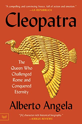 Cleopatra: The Queen Who Challenged Rome and Conquered Eternity Cleopatra: The Queen Who Challenged Rome and Conquered Eternity