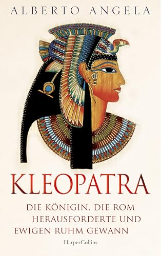 KLEOPATRA. Die Königin, die Rom herausforderte und ewigen Ruhm gewann: Italiens Nr.1-BESTSELLER über die einst mächtigste Frau der Welt | Femina | Altes Ägypten | Römisches Reich | Cäsar KLEOPATRA. Die Königin, die Rom herausforderte und ewigen Ruhm gewann: Italiens Nr.1-BESTSELLER über die einst mächtigste Frau der Welt | Femina | Altes Ägypten | Römisches Reich | Cäsar