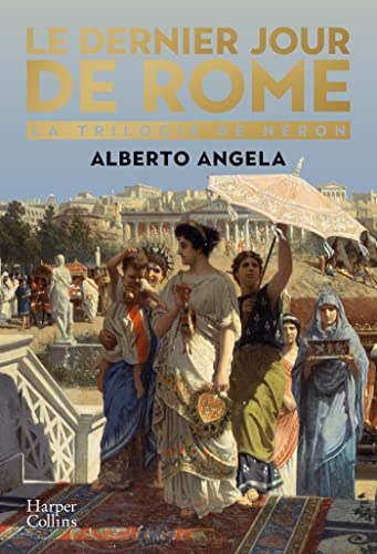 Le dernier jour de Rome: L'embrasement qui a transformé un empire et bouleversé l'Histoire Le dernier jour de Rome: L'embrasement qui a transformé un empire et bouleversé l'Histoire von HARPERCOLLINS