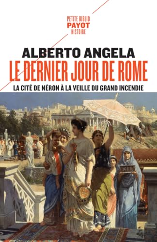 Le dernier jour de Rome: La cité de Néron à la veille du grand incendie Le dernier jour de Rome: La cité de Néron à la veille du grand incendie von PAYOT