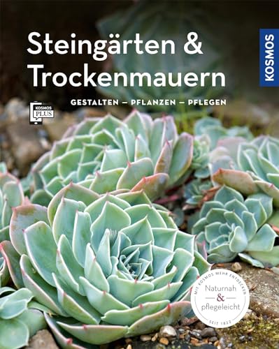 Steingärten und Trockenmauern (Mein Garten): Gestalten Pflanzen Pflegen von Kosmos