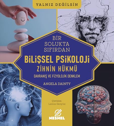 Bir Solukta Sıfırdan - Bilişsel Psikoloji - Zihnin Hükmü: Davranış ve Fizyolojik Denklem von Nesnel Yayınları