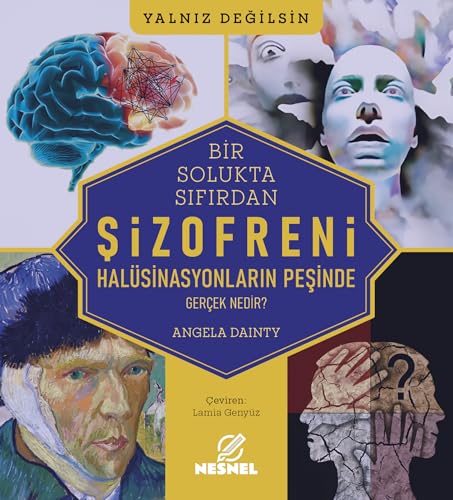 Bir Solukta Sıfırdan - Şizofreni: Halüsinasyonların Peşinde - Gerçek Nedir? von Nesnel Yayınları