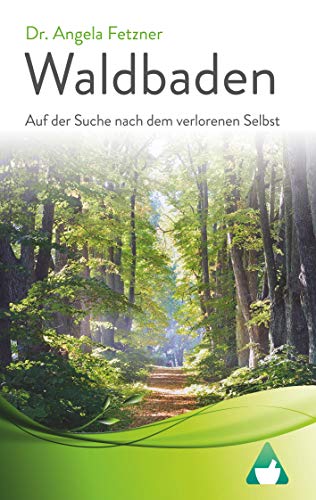 Waldbaden: Auf der Suche nach dem verlorenen Selbst von Books on Demand