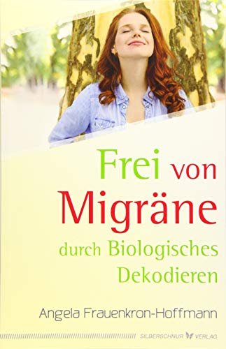 Frei von Migräne: Durch Biologisches Dekodieren