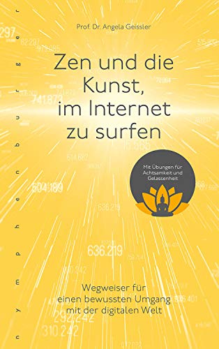 Zen und die Kunst, im Internet zu surfen: Wegweiser für den bewussten Umgang mit der digitalen Welt