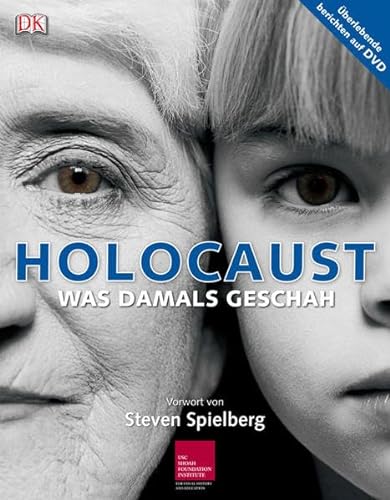 Holocaust: Was damals geschah: Was damals geschah. Ausgezeichnet mit dem Sydney Taylor Honor Award 2008. Vorw. v. Steven Spielberg