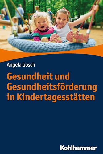 Gesundheit und Gesundheitsförderung in Kindertagesstätten