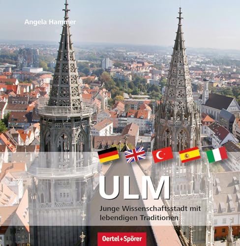 Ulm: Junge Wissenschaftsstadt mit lebendigen Traditionen von Oertel Und Spoerer GmbH