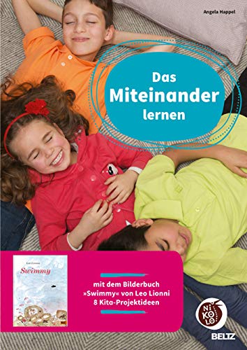 Das Miteinander lernen: Mit dem Bilderbuch »Swimmy« von Leo Lionni 8 Kita-Projektideen (Beltz Nikolo) von Beltz GmbH, Julius