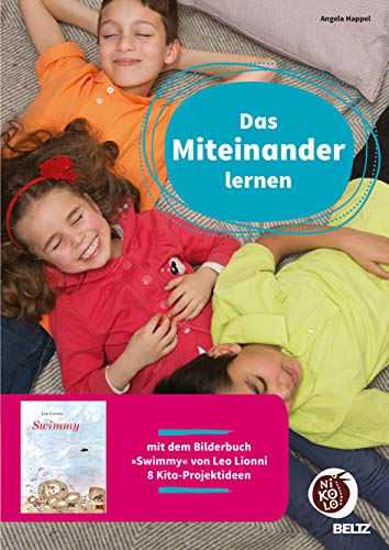 Das Miteinander lernen: Mit dem Bilderbuch »Swimmy« von Leo Lionni 8 Kita-Projektideen (Beltz Nikolo)