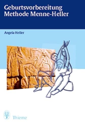 Geburtsvorbereitung Methode Menne-Heller: . Zus.-Arb.: Angela Heller