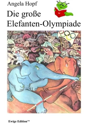 Die große Elefanten-Olympiade (Ewige Edition)