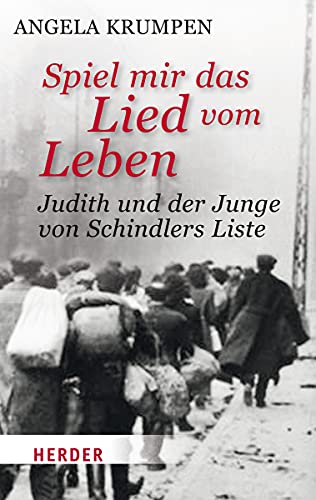 Spiel mir das Lied vom Leben: Judith und der Junge von Schindlers Liste (HERDER spektrum) von Herder Verlag GmbH