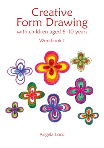 Creative Form Drawing with Children Aged 6-10 Years: Workbook 1 (Education, 1, Band 1)