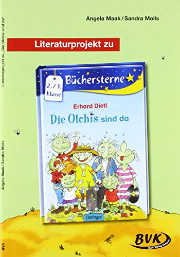 Literaturprojekt Die Olchis sind da: Für die 2.-3. Klasse (BVK Literaturprojekte: vielfältiges Lesebegleitmaterial für den Deutschunterricht)