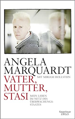 Vater, Mutter, Stasi: Mein Leben im Netz des Überwachungsstaates von Kiepenheuer & Witsch GmbH