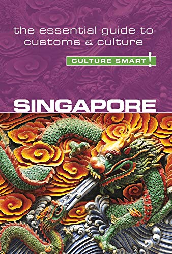 Singapore - Culture Smart!: The Essential Guide to Customs & Culture von Kuperard