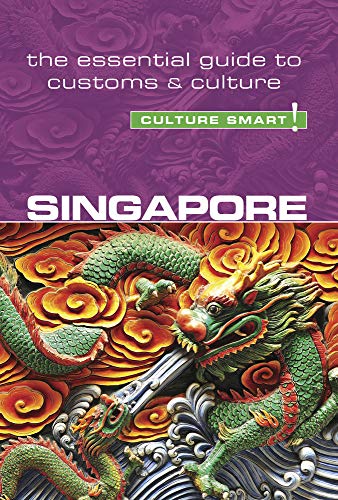 Singapore - Culture Smart!: The Essential Guide to Customs & Culture von Kuperard