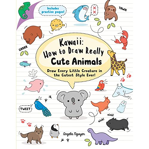 Kawaii: How to Draw Really Cute Animals: Draw Every Little Creature in the Cutest Style Ever!