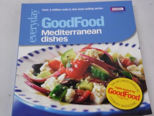 Good Food: Mediterranean Dishes: Triple-tested Recipes (Good Food 101)