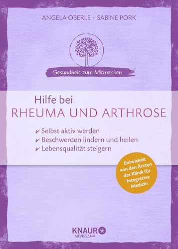 Hilfe bei Rheuma und Arthrose: selbst aktiv werden - Beschwerden lindern und heilen - Lebensqualität steigern (Gesundheit zum Mitmachen) von Knaur MensSana HC