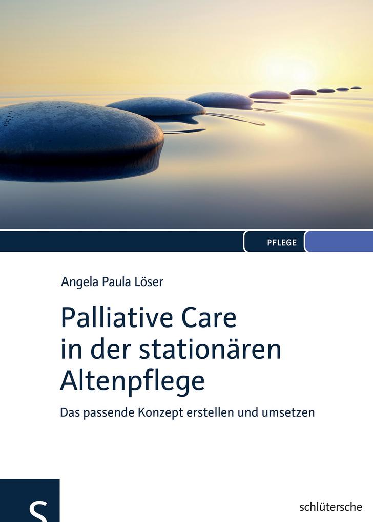 Palliative Care in der stationären Altenpflege von Schlütersche Verlag