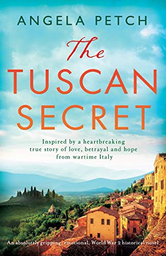 The Tuscan Secret: An absolutely gripping, emotional, World War 2 historical novel von Bookouture