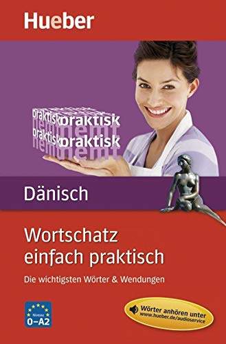 Wortschatz einfach praktisch – Dänisch: Die wichtigsten Wörter & Wendungen / Buch mit MP3-Download Wortschatz einfach praktisch – Dänisch: Die wichtigsten Wörter & Wendungen / Buch mit MP3-Download
