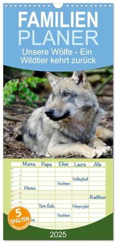 Familienplaner 2025 - Unsere Wölfe - Ein Wildtier kehrt zurück mit 5 Spalten (Wandkalender, 21 cm x 45 cm), CALVENDO von CALVENDO