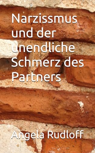 Narzissmus und der unendliche Schmerz des Partners von Independently published