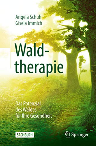 Waldtherapie - das Potential des Waldes für Ihre Gesundheit von Springer