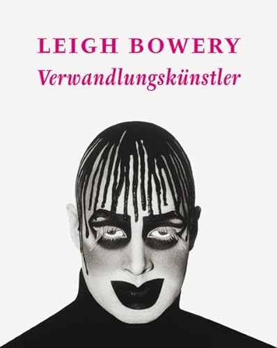 Leigh Bowery: Verwandlungskünstler (KapitaleBibliothek) von Meyer, Piet Verlag