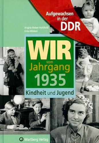 Aufgewachsen in der DDR - Wir vom Jahrgang 1935 - Kindheit und Jugend (Jahrgangsbände)