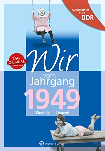 Aufgewachsen in der DDR - Wir vom Jahrgang 1949 - Kindheit und Jugend (Geburtstag) von Wartberg Verlag