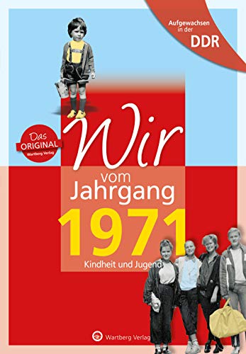 Aufgewachsen in der DDR - Wir vom Jahrgang 1971: Kindheit und Jugend von Wartberg Verlag