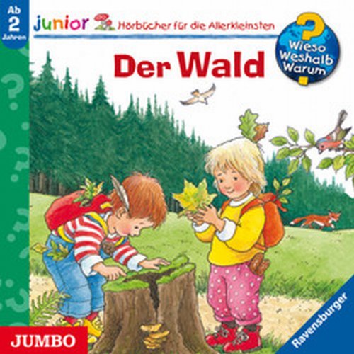 Der Wald (Wieso? Weshalb? Warum? - junior) von Jumbo Neue Medien + Verla