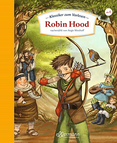 Klassiker zum Vorlesen. Robin Hood: Lustige und kindgerechte Adaption des Klassikers für Kinder ab 4 Jahren von ellermann