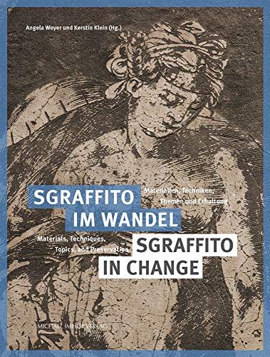 Sgraffito im Wandel: Materialien, Techniken, Themen und Erhaltung / Sgraffito in Change: Materials, Techniques, Topics and Preservation: Materialien, ... zur Denkmalpflege in Niedersachsen) von Imhof Verlag